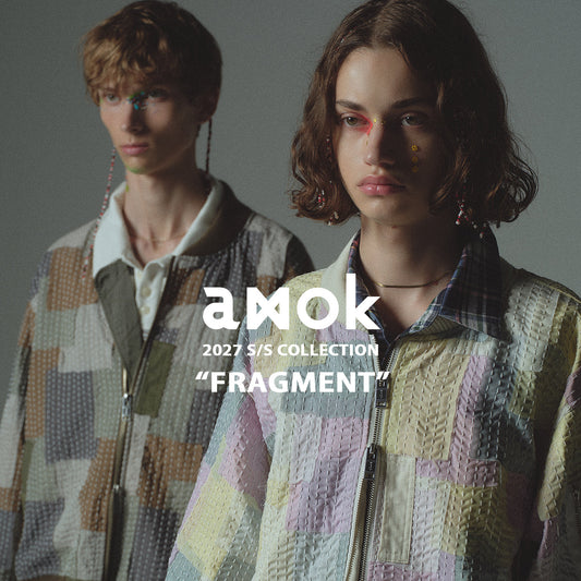 amok  2027 S/S COLLECTION  “FRAGMENT”先行予約スタート