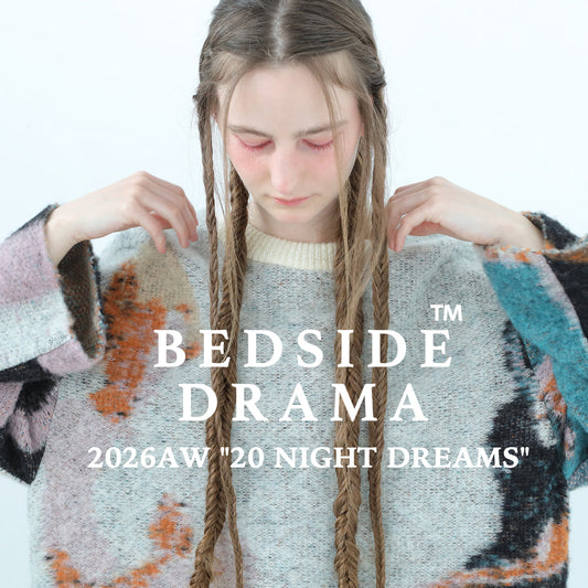 【 BEDSIDEDRAMA 】2026AW "20 NIGHT DREAMS" 先行予約スタート