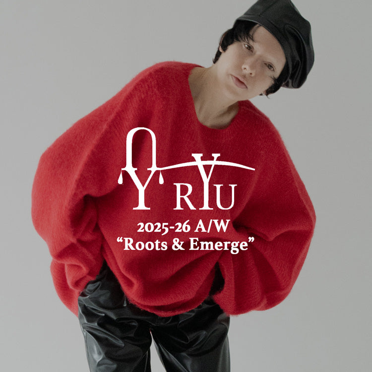 Ryu Roots RYU 】 2025-26 F/W 'ROOTS & EMERGE 先行予約受付スタート – ANLIO(アンリオ)